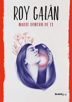 NADIE DENTRO DE TI (COLECCIÓN #BLACKBIRDS) | 9788420487267 | GALÁN,ROY | Llibreria Geli - Llibreria Online de Girona - Comprar llibres en català i castellà
