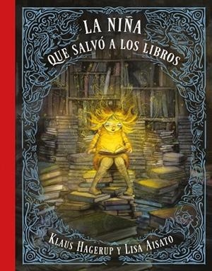 LA NIÑA QUE SALVÓ A LOS LIBROS | 9788416712748 | AISATO,LISA/HAGERUP,KLAUS | Llibreria Geli - Llibreria Online de Girona - Comprar llibres en català i castellà