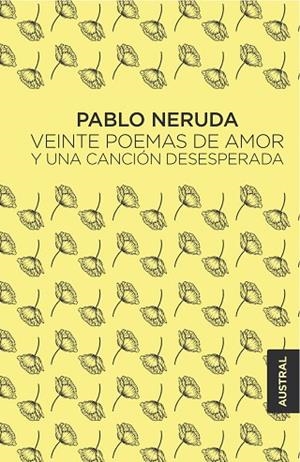 VEINTE POEMAS DE AMOR Y UNA CANCIÓN DESESPERADA | 9788432232473 | NERUDA,PABLO | Libreria Geli - Librería Online de Girona - Comprar libros en catalán y castellano