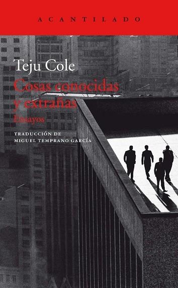 COSAS CONOCIDAS Y EXTRAÑAS.ENSAYOS | 9788417346263 | COLE,TEJU | Llibreria Geli - Llibreria Online de Girona - Comprar llibres en català i castellà