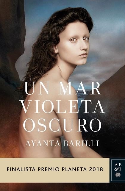 UN MAR VIOLETA OSCURO(FINALISTA PREMIO PLANETA 2018) | 9788408197416 | BARILLI,AYANTA | Libreria Geli - Librería Online de Girona - Comprar libros en catalán y castellano