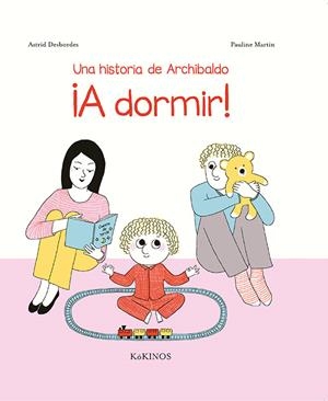UN RELAT D'ARCHIBALD.A DORMIR! | 9788417074340 | DESBORDES,ASTRID | Llibreria Geli - Llibreria Online de Girona - Comprar llibres en català i castellà