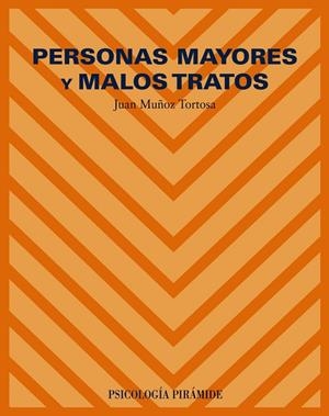 PERSONAS MAYORES Y MALOS TRATOS | 9788436819175 | MUÑOZ TORTOSA,JUAN | Libreria Geli - Librería Online de Girona - Comprar libros en catalán y castellano