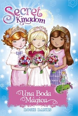 SECRET KINGDOM-58.UNA BODA MÁGICA | 9788424662103 | BANKS,ROSIE | Libreria Geli - Librería Online de Girona - Comprar libros en catalán y castellano