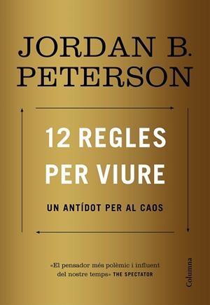 12 REGLES PER VIURE.UN ANTÍDOT CONTRA EL CAOS | 9788466424370 | PETERSON,JORDAN | Llibreria Geli - Llibreria Online de Girona - Comprar llibres en català i castellà