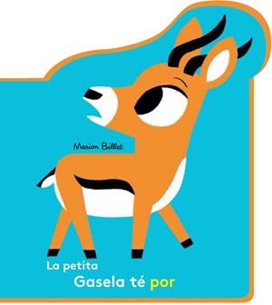 LA PETITA GASELA TÉ POR | 9788426145109 | BILLET,MARION | Libreria Geli - Librería Online de Girona - Comprar libros en catalán y castellano