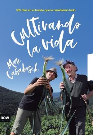 CULTIVANDO LA VIDA | 9788416245666 | CASABOSCH,MARC | Libreria Geli - Librería Online de Girona - Comprar libros en catalán y castellano