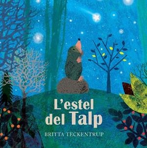 L'ESTEL DEL TALP | 9788417123666 | TECKENTRUP,BRITTA | Llibreria Geli - Llibreria Online de Girona - Comprar llibres en català i castellà
