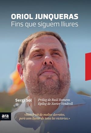 ORIOL JUNQUERAS.FINS QUE SIGUEM LLIURES | 9788416915729 | SOL,SERGI | Libreria Geli - Librería Online de Girona - Comprar libros en catalán y castellano