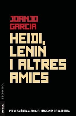 HEIDI,LENIN I ALTRES AMICS | 9788490269251 | GARCIA,JOANJO | Libreria Geli - Librería Online de Girona - Comprar libros en catalán y castellano