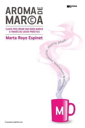 AROMA DE MARCA | 9788490347812 | ROYO ESPINET,MARTA | Libreria Geli - Librería Online de Girona - Comprar libros en catalán y castellano