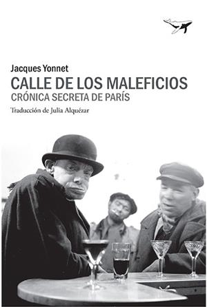 CALLE DE LOS MALEFICIOS.CRÓNICA SECRETA DE PARÍS | 9788494680960 | YONNET,JACQUES | Llibreria Geli - Llibreria Online de Girona - Comprar llibres en català i castellà