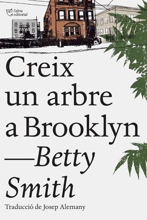 CREIX UN ARBRE A BROOKLYN | 9788494782961 | SMITH,BETTY | Libreria Geli - Librería Online de Girona - Comprar libros en catalán y castellano