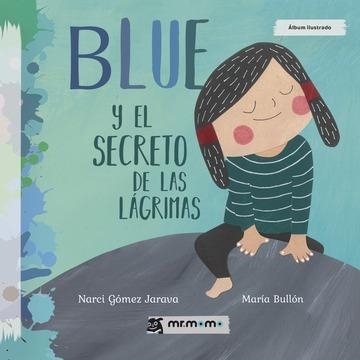 BLUE Y EL SECRETO DE LAS LÁGRIMAS | 9788417105082 | GOMEZ JARAVA,NARCI | Libreria Geli - Librería Online de Girona - Comprar libros en catalán y castellano