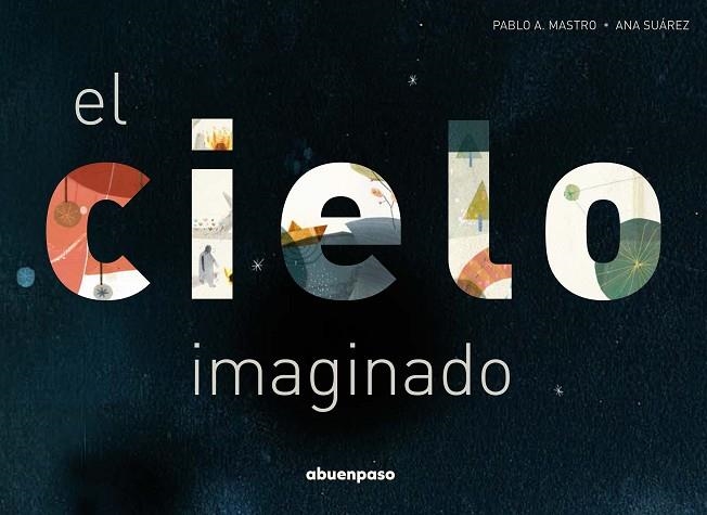 EL CIELO IMAGINADO | 9788494744679 | A. MASTRO,PABLO | Libreria Geli - Librería Online de Girona - Comprar libros en catalán y castellano
