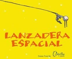LANZADERA ESPACIAL | 9788494824715 | ÁLVAREZ ILLÁN,ARÁNZAZU | Libreria Geli - Librería Online de Girona - Comprar libros en catalán y castellano