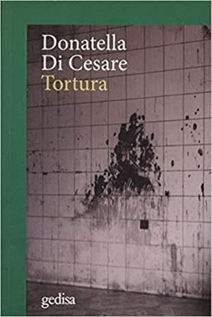 TORTURA | 9788417341602 | DI CESARE,DONATELLA | Llibreria Geli - Llibreria Online de Girona - Comprar llibres en català i castellà
