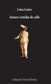 ACTORES VESTIDOS DE CALLE | 9788498953381 | CASTRO,LUISA | Libreria Geli - Librería Online de Girona - Comprar libros en catalán y castellano