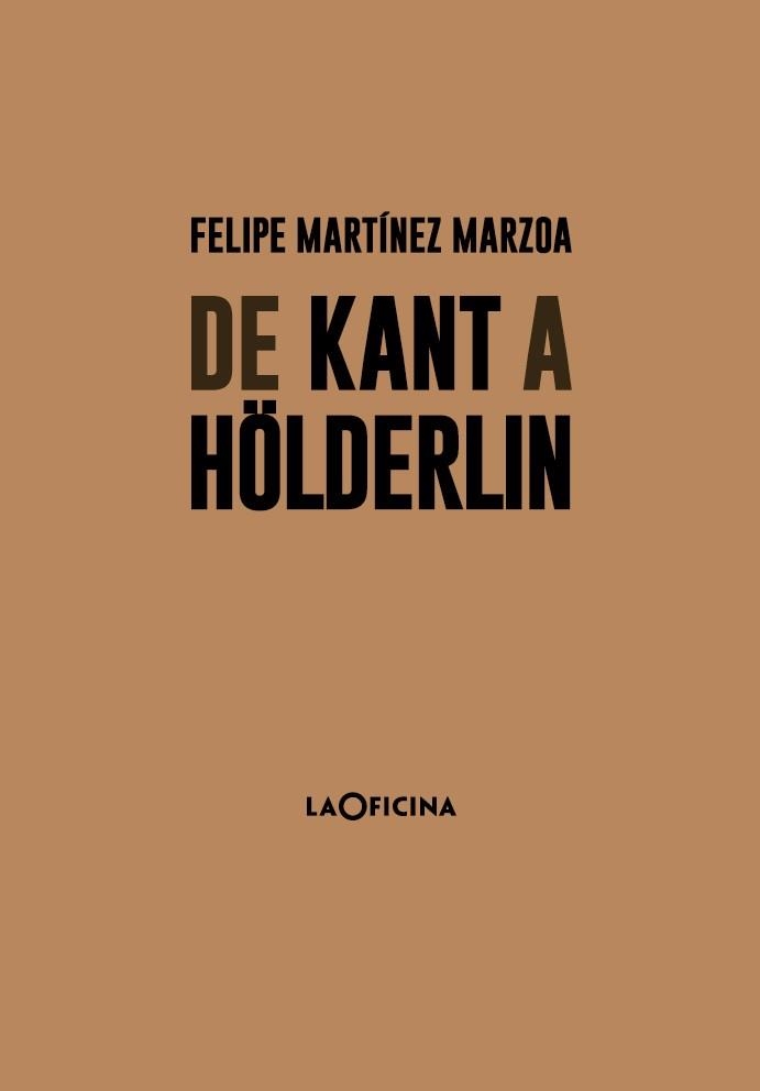 DE KANT A HÖLDERLIN | 9788494615894 | MARTÍNEZ MARZOA,FELIPE | Libreria Geli - Librería Online de Girona - Comprar libros en catalán y castellano