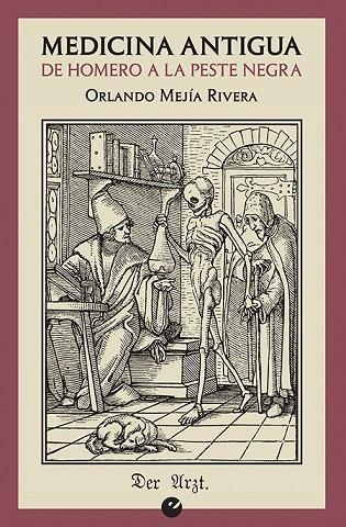 MEDICINA ANTIGUA.DE HOMERO A LA PESTE NEGRA | 9788416876549 | MEJÍA RIVERA,ORLANDO | Llibreria Geli - Llibreria Online de Girona - Comprar llibres en català i castellà