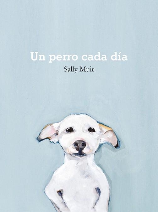 UN PERRO CADA DÍA | 9788425231797 | MUIR,SALLY | Llibreria Geli - Llibreria Online de Girona - Comprar llibres en català i castellà