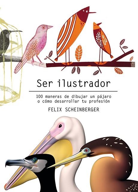 SER ILUSTRADOR | 9788425231322 | SCHEINBERGER,FELIX | Libreria Geli - Librería Online de Girona - Comprar libros en catalán y castellano