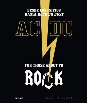 AC/DC.FOR THOSE ABOUT TO ROCK.DESDE LOS INICIOS HASTA ROCK OR BUST | 9788417492298 | ELIOT,PAUL | Llibreria Geli - Llibreria Online de Girona - Comprar llibres en català i castellà