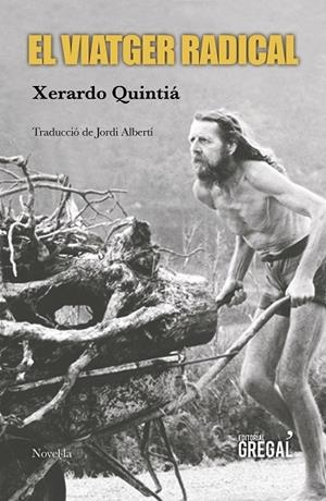 EL VIATGER RADICAL | 9788417082703 | QUINTIÁ,XERARDO | Llibreria Geli - Llibreria Online de Girona - Comprar llibres en català i castellà