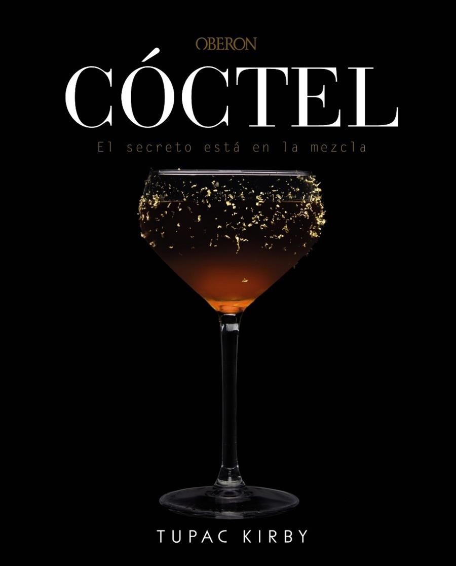 CÓCTEL.EL SECRETO ESTÁ EN LA MEZCLA | 9788441540507 | KIRBY,TUPAC | Llibreria Geli - Llibreria Online de Girona - Comprar llibres en català i castellà