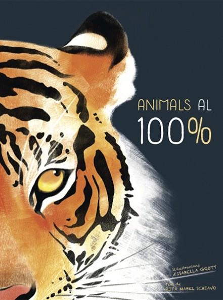 ANIMALS AL 100%  | 9788468259574 | SCHIAVO,RITA MABEL | Libreria Geli - Librería Online de Girona - Comprar libros en catalán y castellano