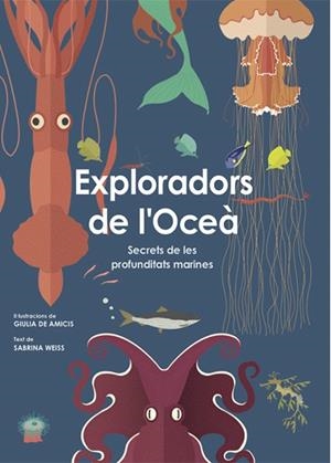 EXPLORADORS DE L'OCEA | 9788468258829 | WEISS,SABRINA | Llibreria Geli - Llibreria Online de Girona - Comprar llibres en català i castellà