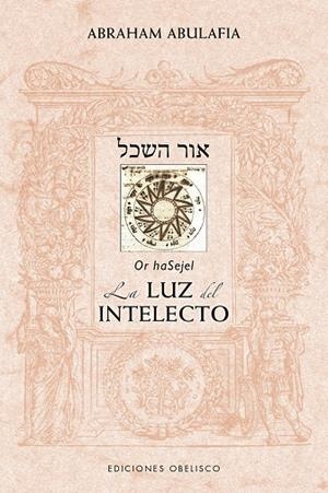 SEFER OR HASEJEL.LA LUZ DEL INTELECTO | 9788491114062 | ABULAFIA,ABRAHAM | Libreria Geli - Librería Online de Girona - Comprar libros en catalán y castellano