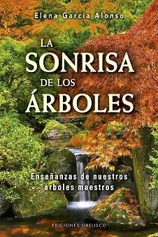 LA SONRISA DE LOS ÁRBOLES | 9788491114024 | GARCÍA ALONSO,ELENA | Libreria Geli - Librería Online de Girona - Comprar libros en catalán y castellano