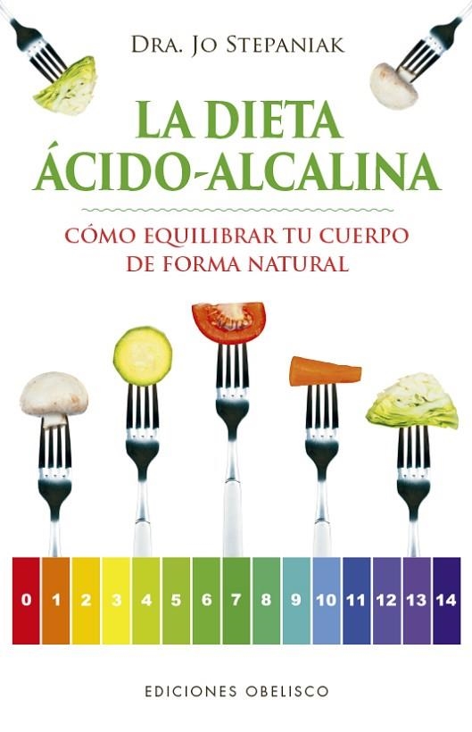 LA DIETA ÁCIDO-ALCALINA | 9788491113980 | STEPANIAK,JO | Libreria Geli - Librería Online de Girona - Comprar libros en catalán y castellano