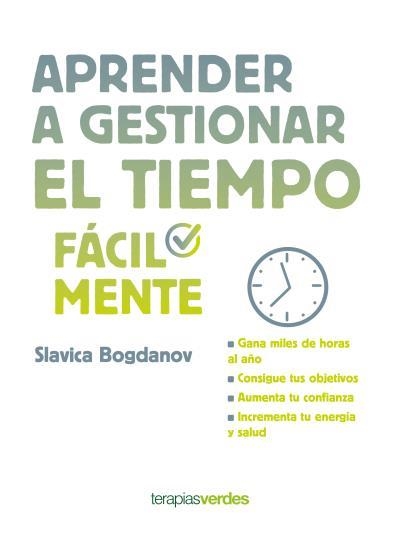 APRENDER A GESTIONAR EL TIEMPO FÁCILMENTE | 9788416972500 | BOGDANOV,SLÁVICA | Llibreria Geli - Llibreria Online de Girona - Comprar llibres en català i castellà