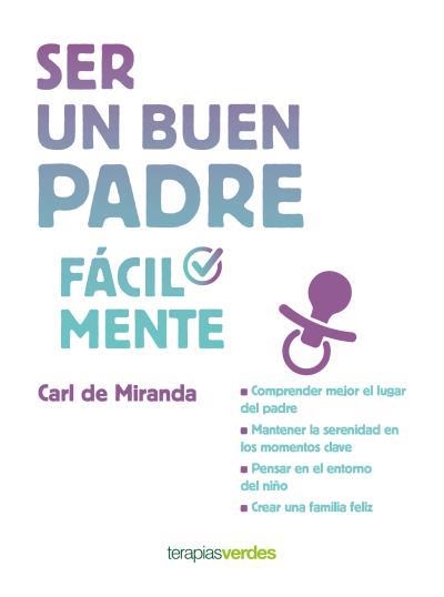 SER UN BUEN PADRE FÁCILMENTE | 9788416972494 | MIRANDA,CARL | Libreria Geli - Librería Online de Girona - Comprar libros en catalán y castellano