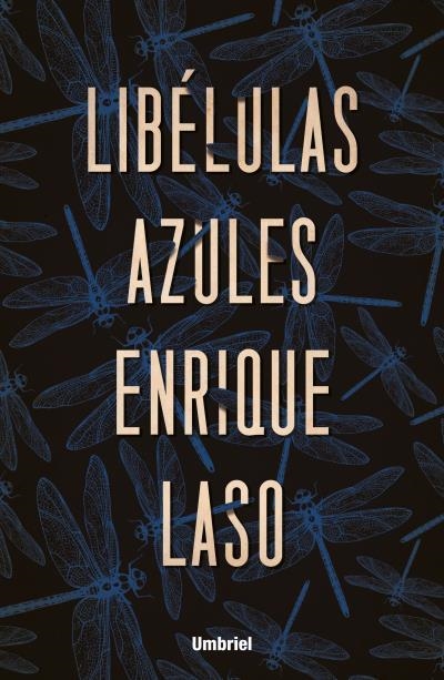 LIBÉLULAS AZULES | 9788416517091 | LASO,ENRIQUE | Libreria Geli - Librería Online de Girona - Comprar libros en catalán y castellano