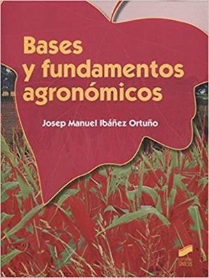 BASES Y FUNDAMENTOS AGRONÓMICOS | 9788490770078 | IBÁÑEZ ORTUÑO,JOSEP MANUEL | Libreria Geli - Librería Online de Girona - Comprar libros en catalán y castellano