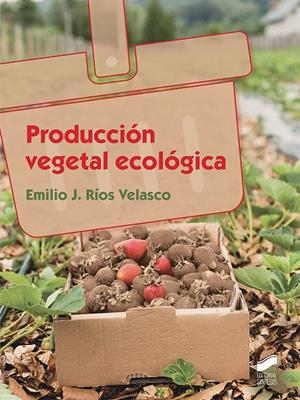 PRODUCCIÓN VEGETAL ECOLÓGICA | 9788491710370 | RÍOS VELASCO,EMILIO JOSÉ | Libreria Geli - Librería Online de Girona - Comprar libros en catalán y castellano