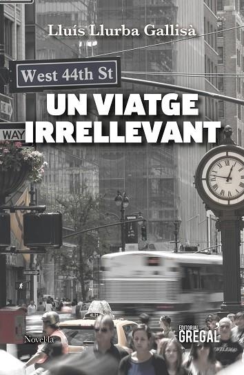 UN VIATGE IRRELLEVANT | 9788417082772 | LLURBA GALLISÀ,LLUÍS | Libreria Geli - Librería Online de Girona - Comprar libros en catalán y castellano