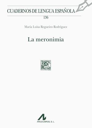 LA MERONIMIA | 9788476359686 | REGUEIRO RODRÍGUEZ, Mª LUISA | Libreria Geli - Librería Online de Girona - Comprar libros en catalán y castellano
