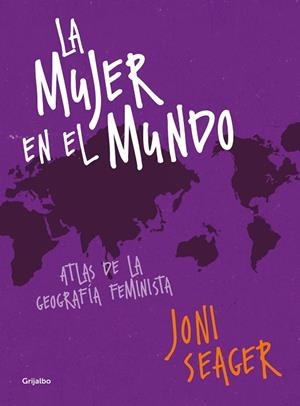 LA MUJER EN EL MUNDO.ATLAS DE LA GEOGRAFÍA FEMINISTA | 9788417338213 | SEAGER,JONI | Libreria Geli - Librería Online de Girona - Comprar libros en catalán y castellano
