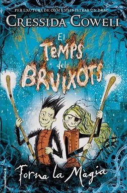 EL TEMPS DELS BRUIXOTS.TORNA LA MÀGIA | 9788417167011 | COWELL,CRESSIDA | Libreria Geli - Librería Online de Girona - Comprar libros en catalán y castellano