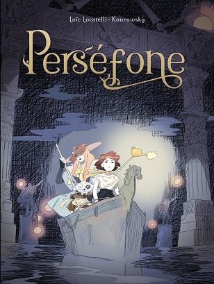 PERSÉFONE | 9788494718410 | LOCATELLI/KOURNWSKY,LOÏC | Libreria Geli - Librería Online de Girona - Comprar libros en catalán y castellano