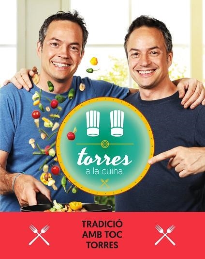 TORRES A LA CUINA-3.TRADICIÓ AMB TOC TORRES | 9788417444471 | TORRES,SERGIO/TORRES,JAVIER | Libreria Geli - Librería Online de Girona - Comprar libros en catalán y castellano