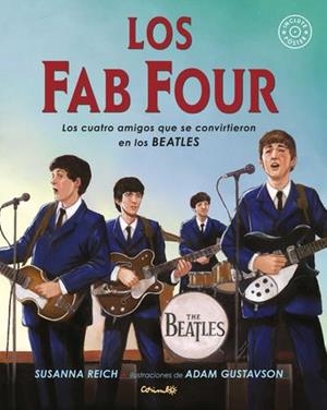 LOS FAB FOUR.LOS CUATRO AMIGOS QUE SE CONVIRTIERON EN LOS BEATLES | 9788484705857 | REICH,SUSANNA/GUSTAVSON,ADAM | Llibreria Geli - Llibreria Online de Girona - Comprar llibres en català i castellà