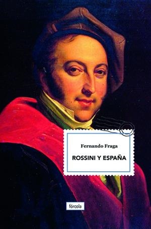 ROSSINI Y ESPAÑA | 9788417425234 | FRAGA SUÁREZ,FERNANDO | Llibreria Geli - Llibreria Online de Girona - Comprar llibres en català i castellà
