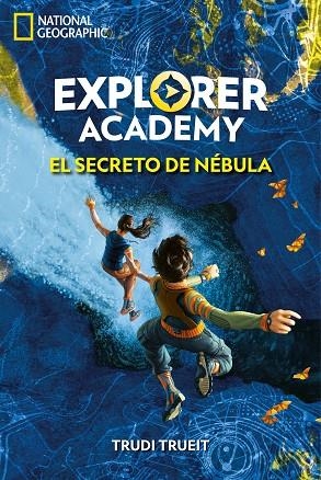 EXPLORER ACADEMY 1.EL SECRETO DE NÉBULA | 9788482987255 | TRUEIT,TRUDI | Libreria Geli - Librería Online de Girona - Comprar libros en catalán y castellano