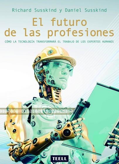 EL FUTURO DE LAS PROFESIONES | 9788416511112 | SUSSKIND,RICHARD/SUSSKIND,DANIEL | Libreria Geli - Librería Online de Girona - Comprar libros en catalán y castellano