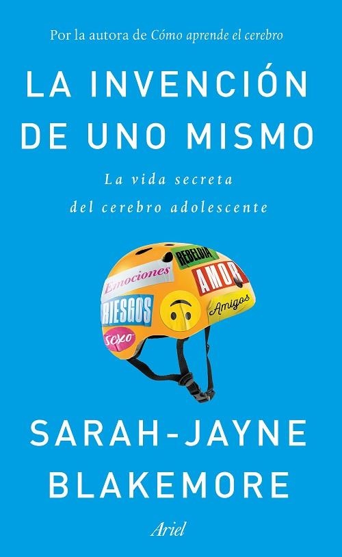 LA INVENCIÓN DE UNO MISMO.LA VIDA SECRETA DEL CEREBRO ADOLESCENTE | 9788434429413 | BLAKEMORE,SARAH-JAYNE | Libreria Geli - Librería Online de Girona - Comprar libros en catalán y castellano